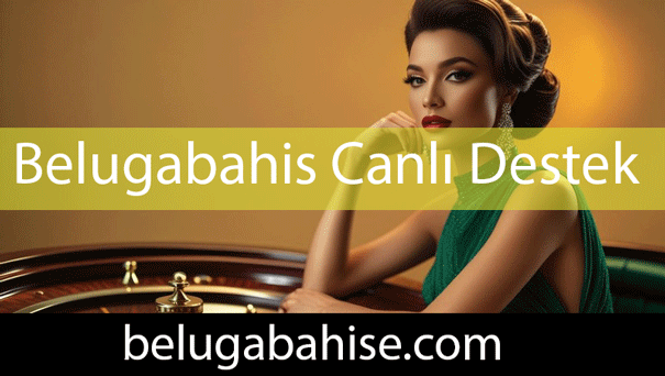 Belugabahis canlı destek hizmetiyle önde gelmektedir.