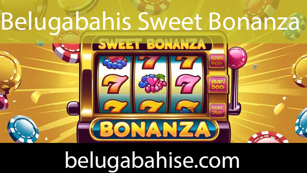 Belugabahis sweet bonanza oyunuyla kazandıran düzeydedir.