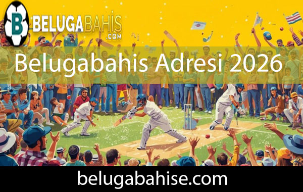 Belugabahis adresi 2026 üzerinden ürünlerini aktarmaktadır.