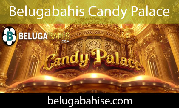 Belugabahis candy palace ürünüyle dikkat çekicidir.