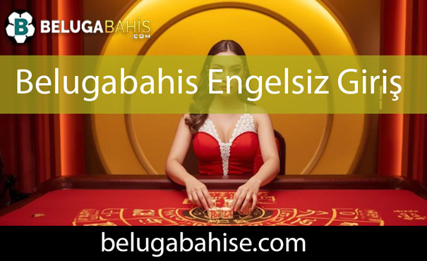 Belugabahis engelsiz giriş adresiyle etkileyici formattadır.